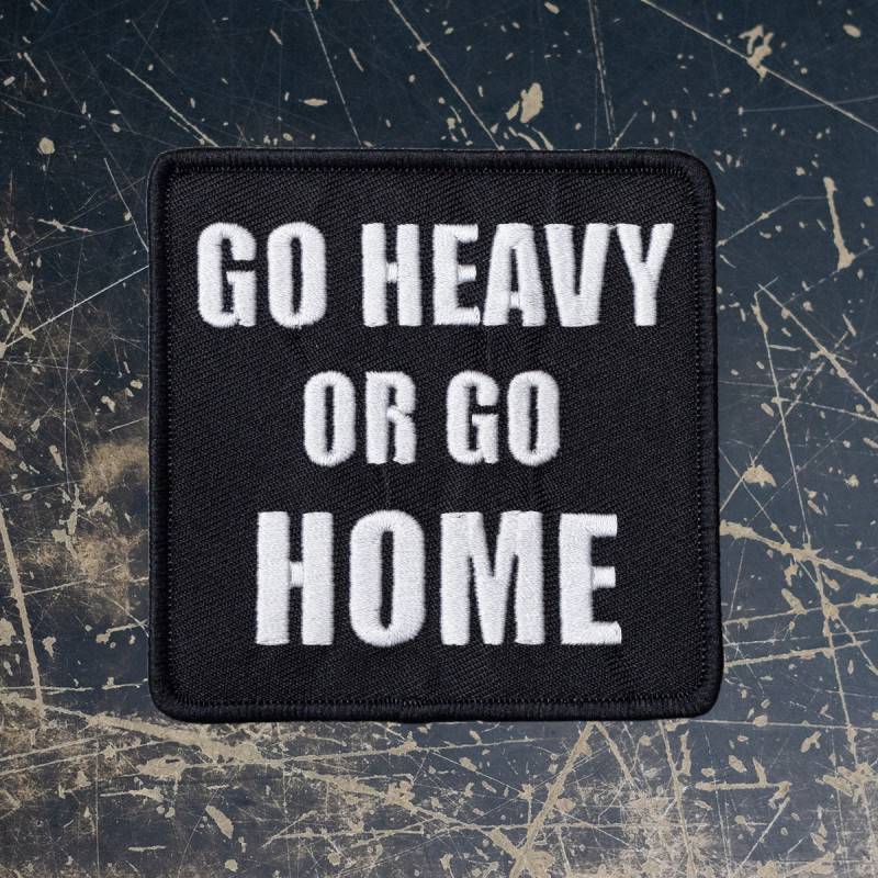 Velcro patch Go Heavy Or Go Home - 8,5 x 8,5 cm